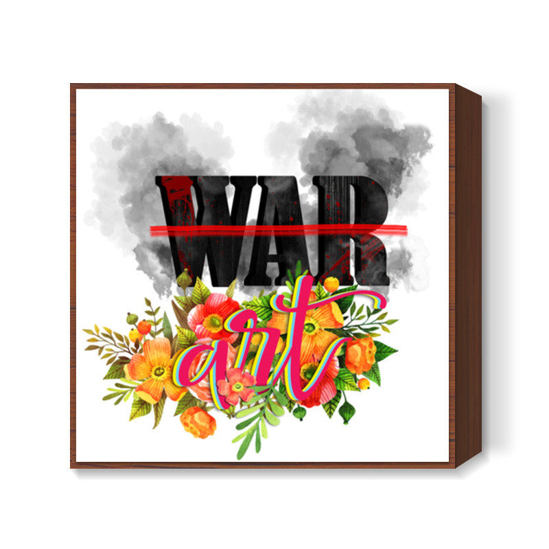 Stop war-Make art Square Art Prints