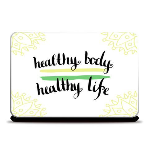 Healthy Body Healthy Life  Laptop Skins