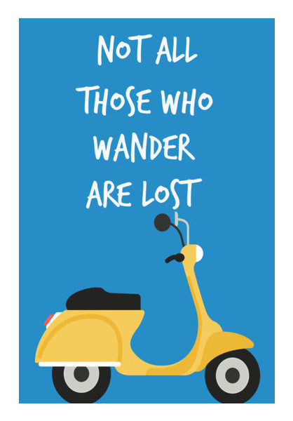 Not All Those Who Wander Are Lost Wall Art