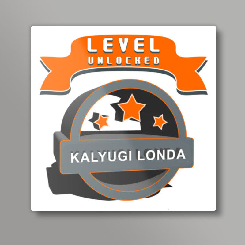 Level Unlocked Kalyugi Londa Square Art Prints