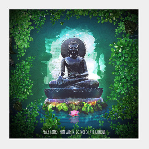 Buddha peace comes from within Square Art Prints