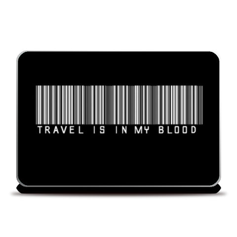 TRAVEL IS IN MY BLOOD Laptop Skins