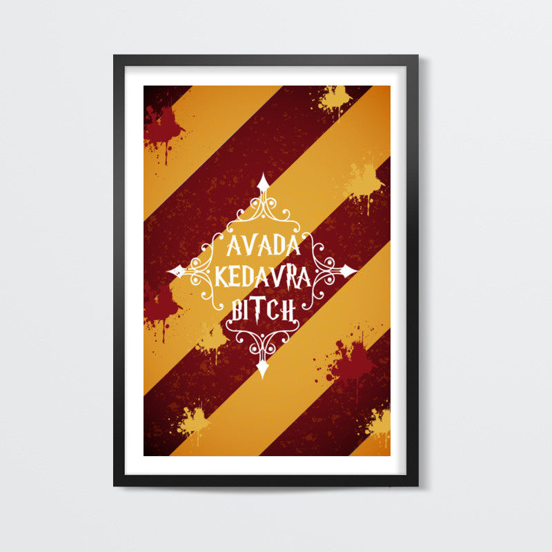 AVADA KEDAVRA BITCH Wall Art