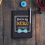 You Are My Hero Daddy | #Fathers Day Special Notebook
