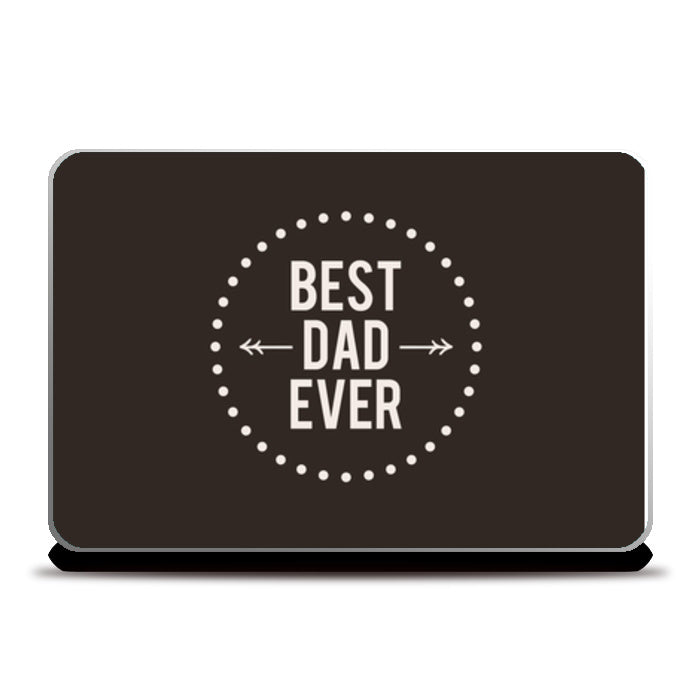 I Love You Dad You Best Dad Ever | #Fathers Day Special Laptop Skins