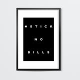 Stick no bills Wall Art