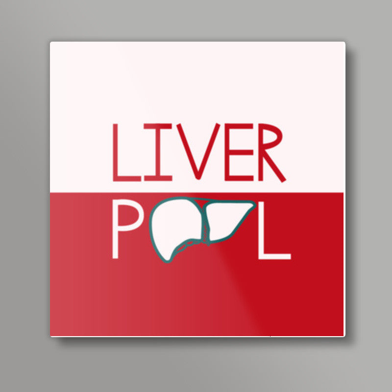 Liver-Pool ! Square Art Prints