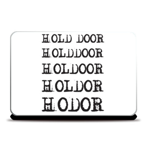 Hold the Door - HODOR ! Laptop Skins