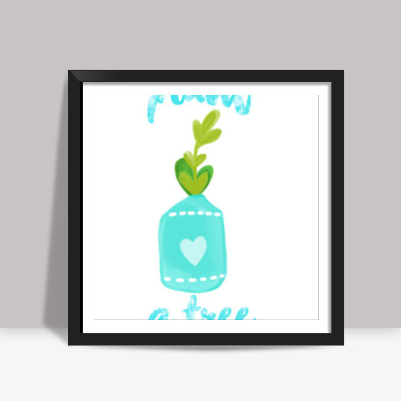 Plant A Tree Square Art Prints