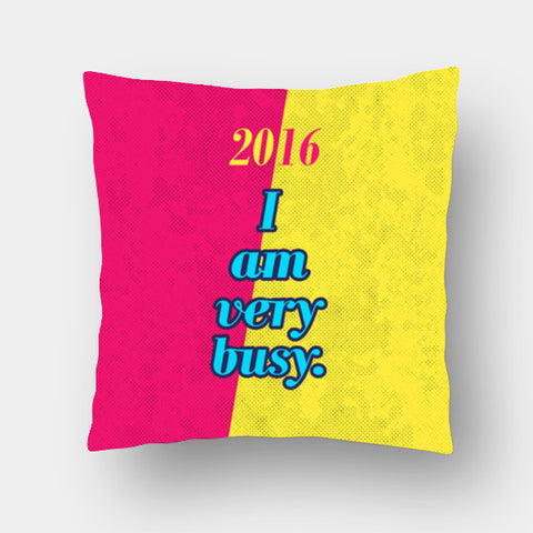 Cushion Covers, 2016 I am very busy Cushion Covers