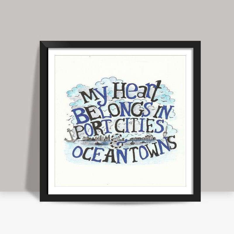 my heart belongs to the sea Square Art Prints