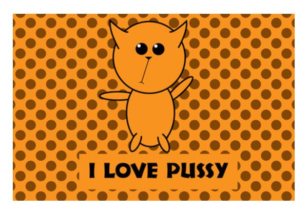 PosterGully Specials, I love pussy Wall Art | Sachin kulshrestha | PosterGully Specials, - PosterGully