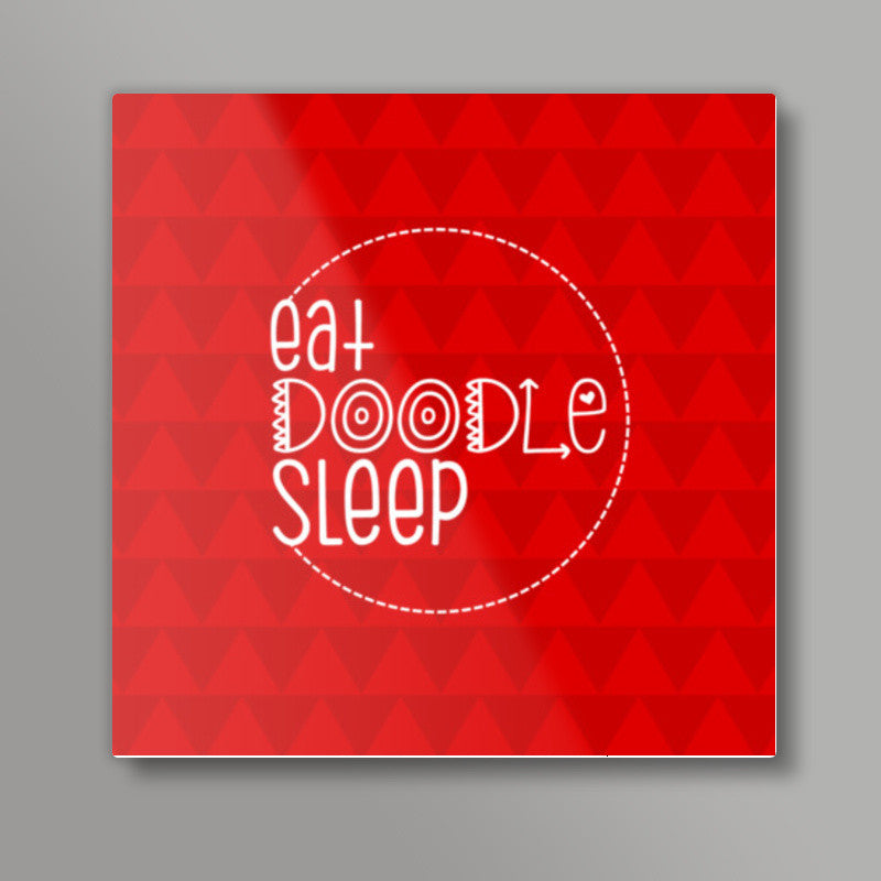 Eat -  Doodle - Sleep Square Art Prints