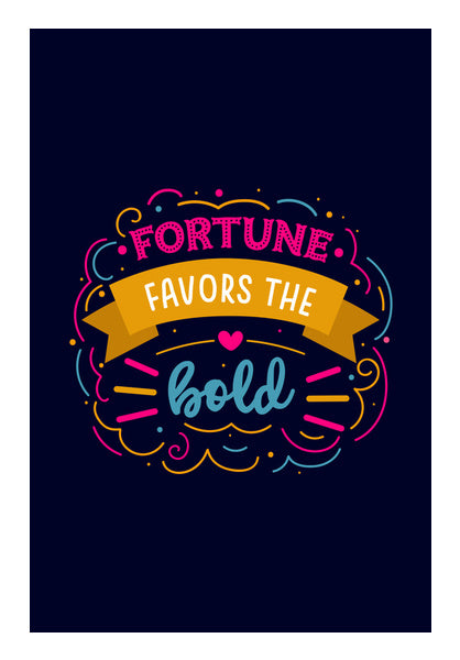 Fortune Favors The Bold  Wall Art