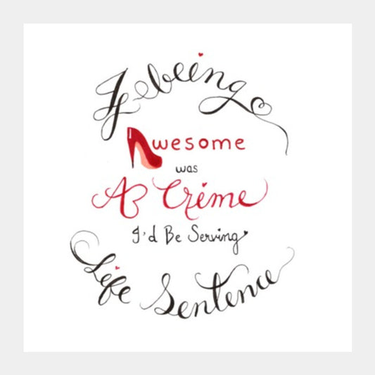 Square Art Prints, bEING aWeSOME IS cRIME Square Art Prints