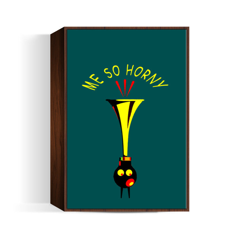 Horny Me Wall Art