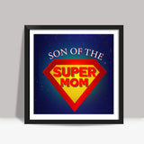 Best mother - Super Mom !! Square Art Prints