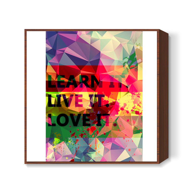 Square Exotic Art Levis Colorful Pentonix Learnt i Live it Love it Rectangular Square Art Prints