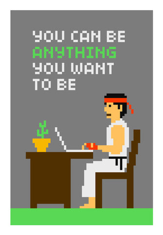 Pixelvana - You can be anything you want to be - Pixel motivation Wall Art