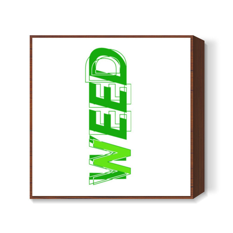Need Weed Square Art Prints