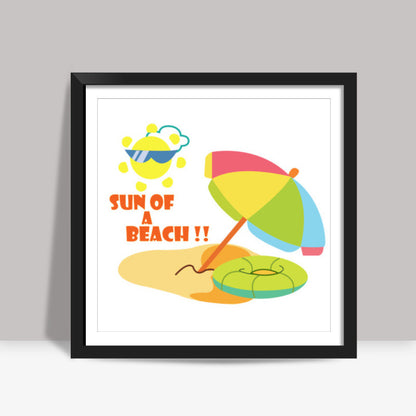 Sun of a Beach Square Art Prints