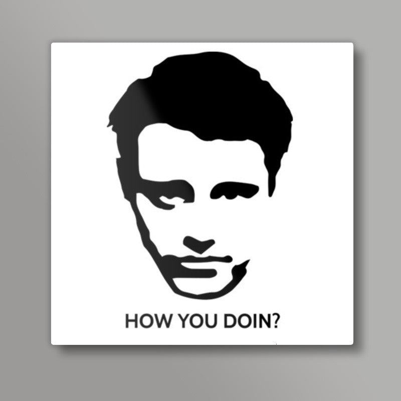 Friends Joey How you doin? Square Art Prints