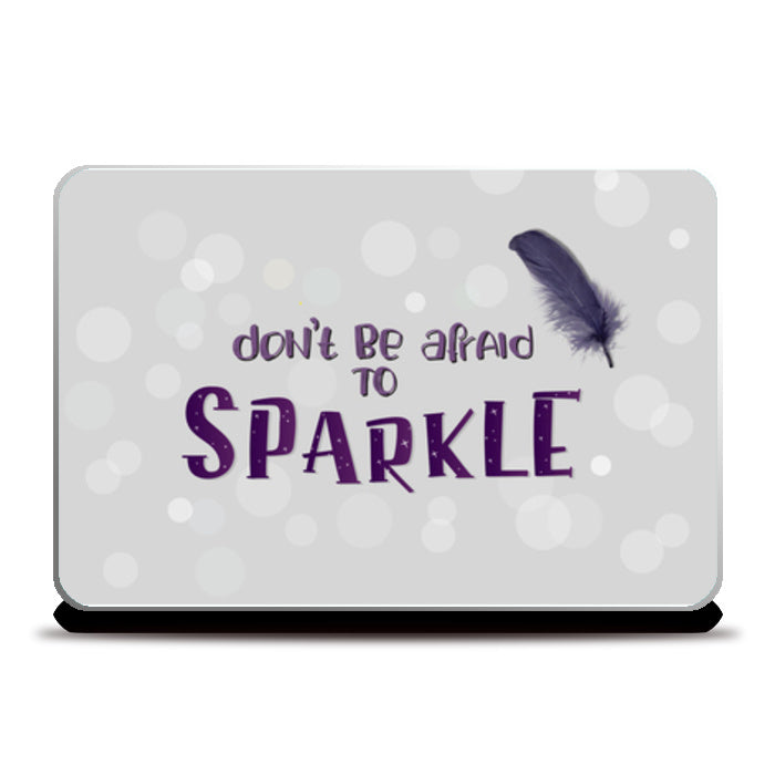 Dont be afraid to sparkle Laptop Skins