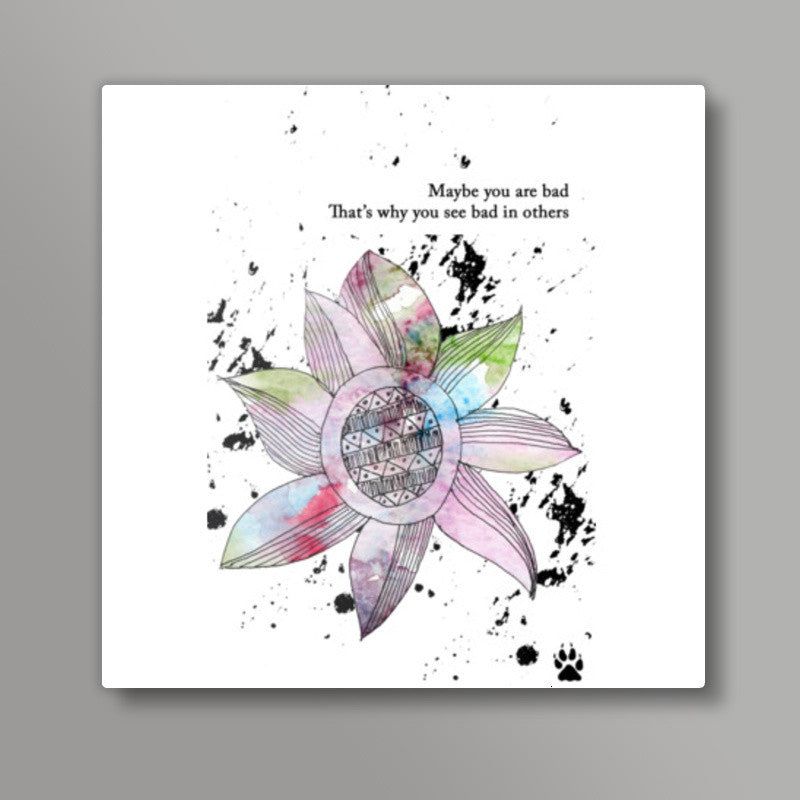 DontBecomeWhatYouHate Square Art Prints