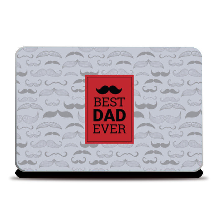 Mustache / Best Dad / Fathers  Laptop Skins