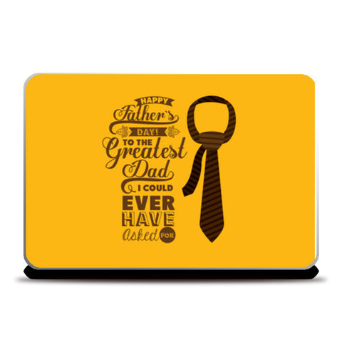 To The Greatest Dad Ever | #Fathers Day Special  Laptop Skins