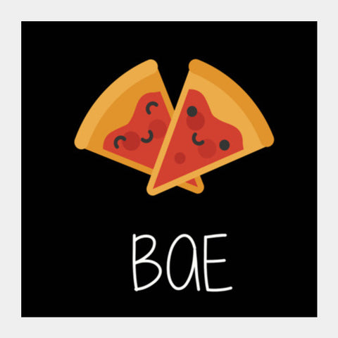 Pizza is my BAE Square Art Prints