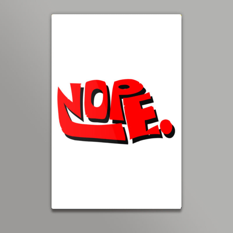 Nope. Wall Art