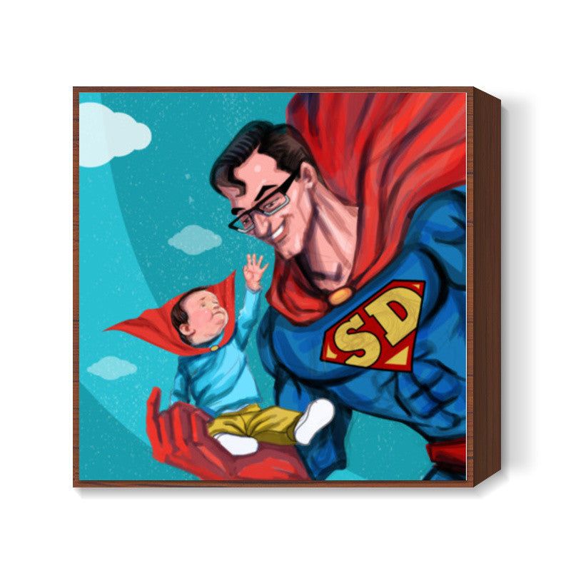 My Dad is Superman - Happy Fathers Day Square Art Prints