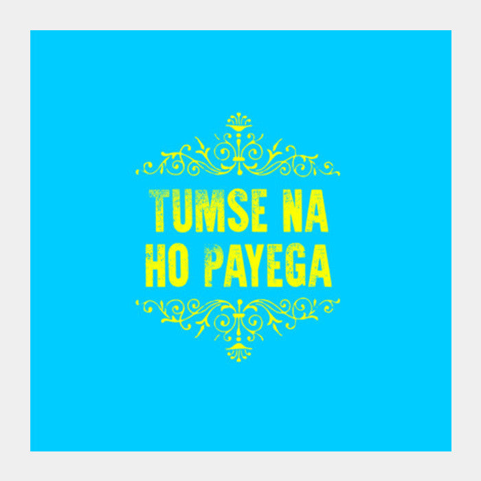 Square Art Prints, Tumse Na Ho Payega Square Art Prints