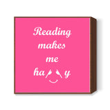 Reading Makes Me Happy Quote Typography Motivational Square Art Prints