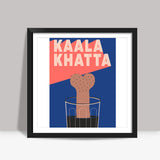 Kaala Khatta Square Art Prints