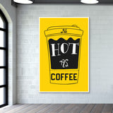 Hot As Coffee Wall Art