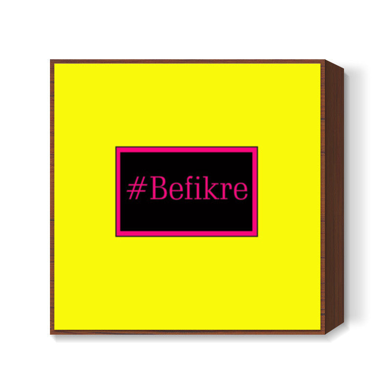 Befikre Square Art Prints