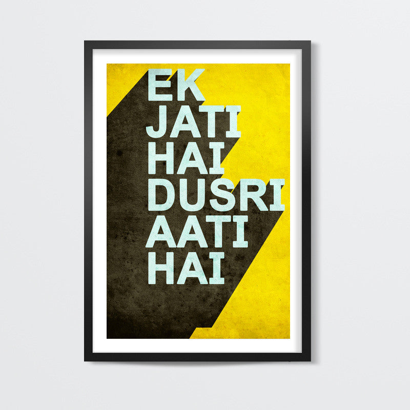 Ek Jati Hai Dusri Aati Hai Wall Art