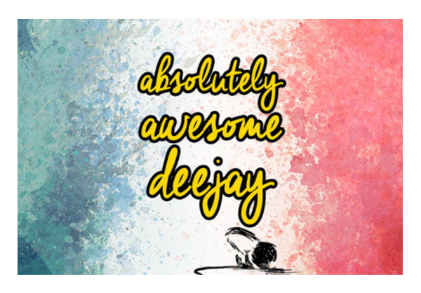 Wall Art, Absoutely Awesome DJ - Wall Art, - PosterGully