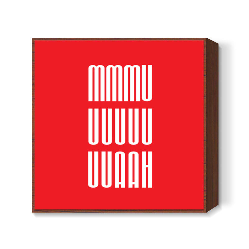 Muuaah Square Art Prints