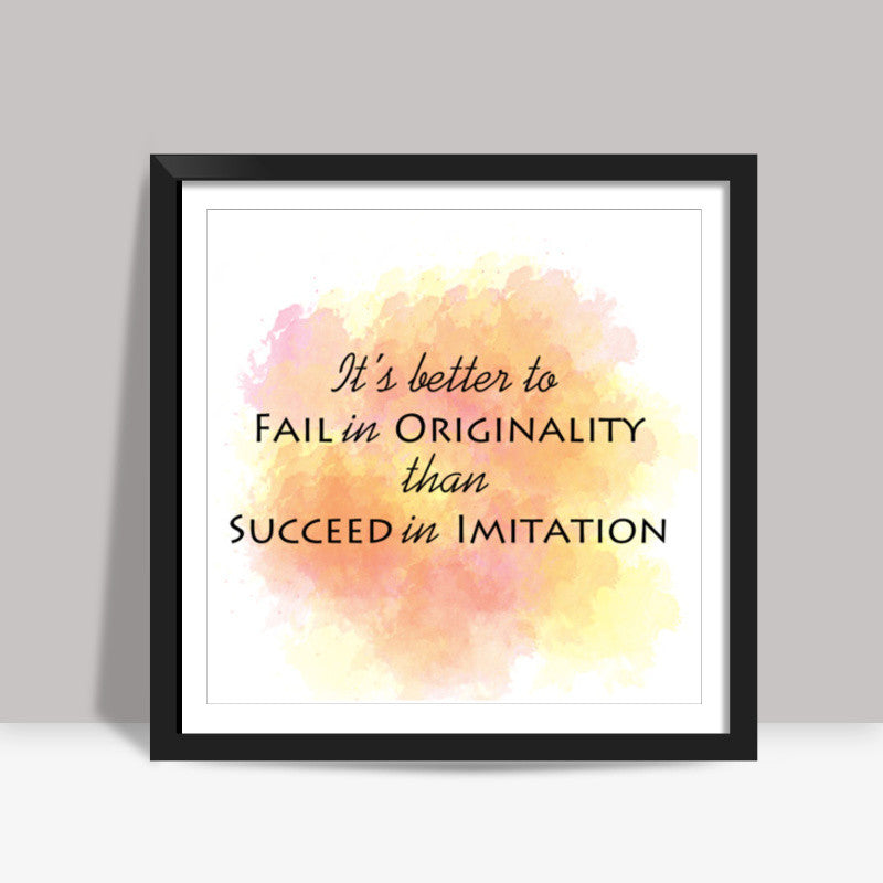 Be Original Square Art Prints