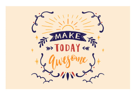 Make Today Awesome  Wall Art