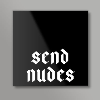 Send Nudes 1 Square Art Prints