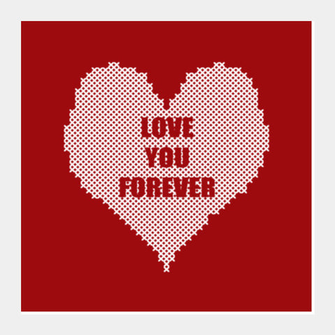 Square Art Prints, Valentines Day Love You Forever  Square Art Prints