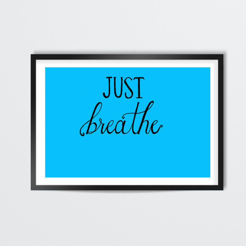 Just breathe wall art Wall Art Buy HighQuality Posters and Framed