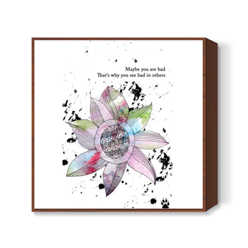 DontBecomeWhatYouHate Square Art Prints