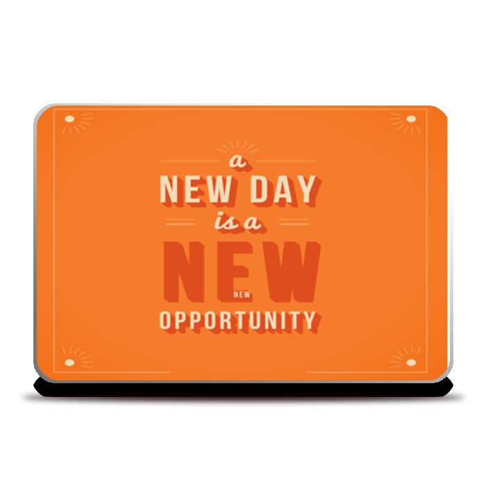 A New Day Is A New Opportunity Laptop Skins