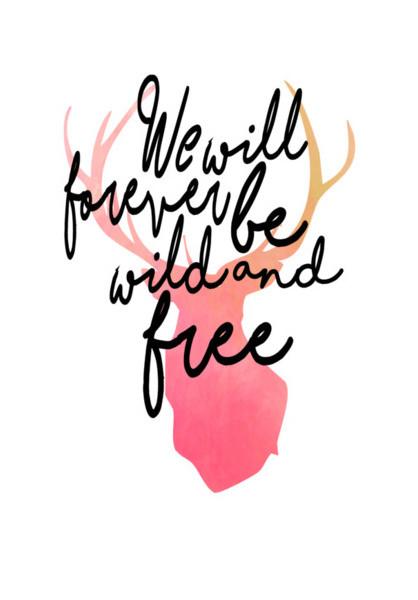 PosterGully Specials, We Will Forever Be Wild And Free. Wall Art