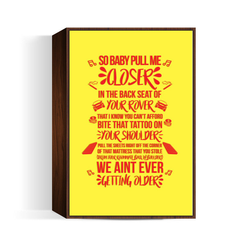 Baby Pull Me Closer Wall Art